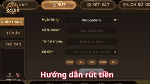 Hướng dẫn rút tiền Kclub nhanh chóng - Không lo thuế